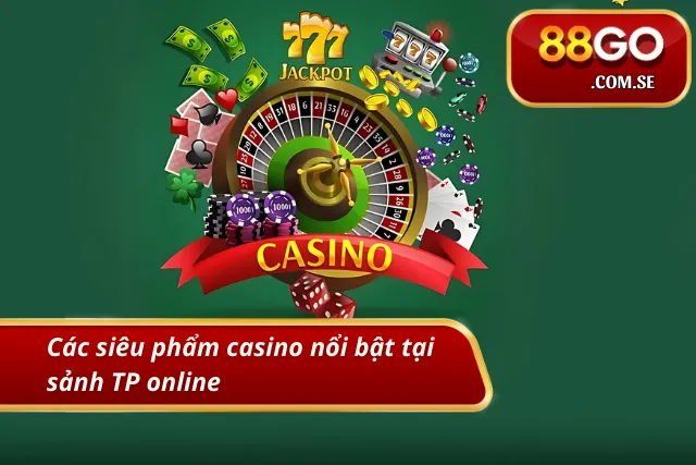 Từng bước chinh phục các trò chơi đánh bạc hot hit